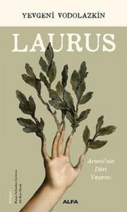 Laurus - Arseni'nin Dört Yaşamı