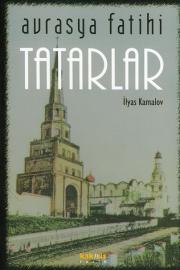 Avrasya Fatihi TatarlarIlyas Kamalov